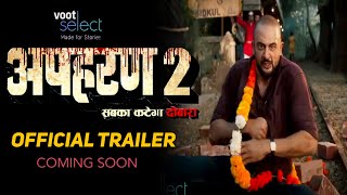 Apharan Season 2  Official Trailer  Apharan 2 Web Series Release Date Update  Voot Select [upl. by Terb303]