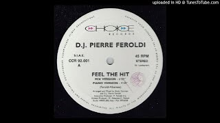 DJ Pierre Feroldi  Feel The Hit Mix Version [upl. by Eenat164]