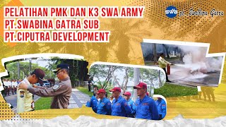 PELATIHAN PMK DAN K3 SWA ARMY PT SWABINA GATRA SUB PT CIPUTRA DEVELOPMENT [upl. by Sanchez]