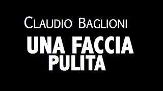 CLAUDIO BAGLIONI  UNA FACCIA PULITA  LYRIC VIDEO [upl. by Malinda892]