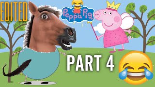 PEPPA PIG EDITED PART 4 WATCH NOW 😂😂😂😂LOL😂 [upl. by Laurance]