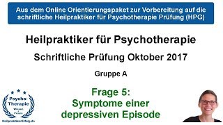 Heilpraktiker Psychotherapie Prüfung Oktober 2017 Symptome einer depressiven Episode [upl. by Aerona918]