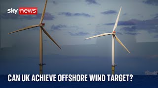 Can the UK achieve its offshore wind target [upl. by Yalahs]