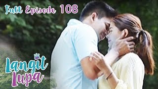 Full Episode 108  Langit Lupa [upl. by Aratas87]