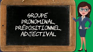 Groupe pronominal prépositionnel et adjectival syntagme 34 [upl. by Cilla]