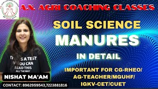 SOIL SCIENCE  MANURES IMP FOR CG RHEOCG AGTEACHERMGUHFIGKVCETCUET  NISHAT MAM [upl. by Sebastian]