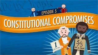 Constitutional Compromises Crash Course Government and Politics 5 [upl. by Aimik]