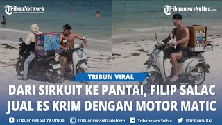 HEBOH Kelakuan Kocak Pebalap Moto2 Filip Salac Naik Motor Jualan Es Krim Keliling Pantai Lombok [upl. by Dijam43]