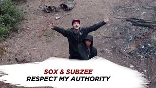 Sox amp Subzee  Respect My Authority OFFICIAL VIDEO [upl. by Annawot]