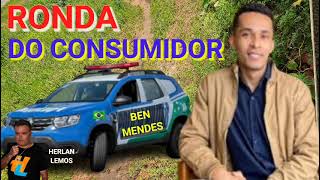 ronda do consumidor ben Mendes herlan lemos [upl. by Buddie]