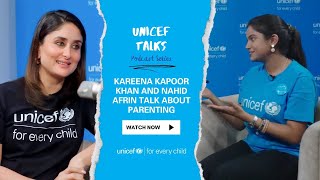 Kareena Kapoor Khan and Nahid Afrin talk about parenting  UNICEF Talks Podcast  Ep 3 [upl. by Callie]