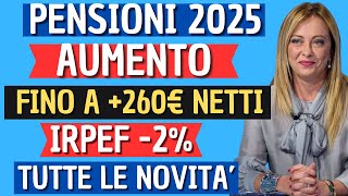 PENSIONI 2025 AUMENTO NETTO CONFERMATO fino a 260€ NETTI ogni mese e TAGLIO IRPEF 2 [upl. by Hotze591]