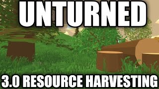 Unturned 30 RESOURCE HARVESTING Chop Down Trees [upl. by Orrocos708]