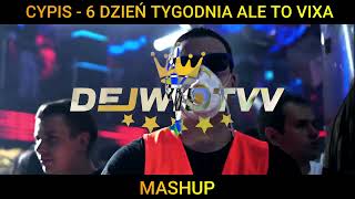 CYPIS  6 DZIEN TYGODNIA DEJWIDTVV MASHUP [upl. by Ibloc910]