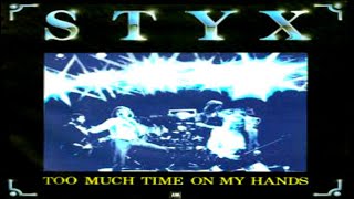 Too Much Time on My Hands  Styx [upl. by Ernaline]