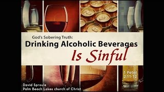 Gods Sobering Truth Drinking Alcoholic Beverages Is Sinful [upl. by Nahallac]