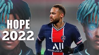 Neymar Jr • XXXTENTACTION HOPE 2022 • Skills amp Goals  HD [upl. by Babbie647]