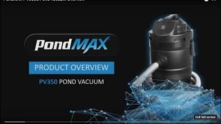 PondMAX PV350L Pond Vacuum Overview [upl. by Kwang]