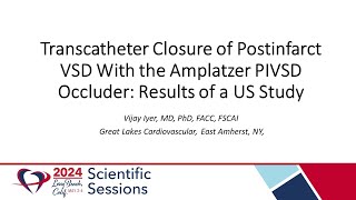 SCAI 2024 Transcatheter Closure of PostInfarct VSDs with the Amplatzer™ PIVSD Occluder [upl. by Gratiana788]