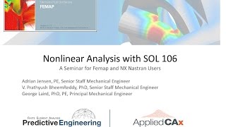 Femap and NX Nastran Technical Seminar  Nonlinear Analysis with SOL 106 [upl. by Ahsikrats]