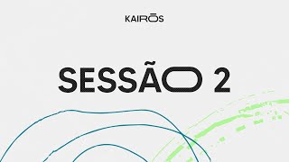 Conferência Kairós  Sessão 2 [upl. by Meisel]