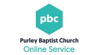 14 July 2024  Purley Baptist Church  1115am Part 4 [upl. by Philipp]