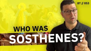 Who was Sosthenes in the Bible  BT  053 [upl. by Gautious]