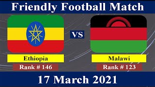 Ethiopia vs Malawi  17 March 2021  Friendly Football Match [upl. by Falzetta900]