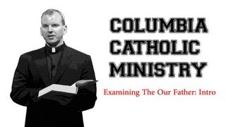 The Our Father Introduction  Columbia Catholic Ministry [upl. by Adina]