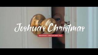 Joshuas Christmas  Christian Short Film [upl. by Hewie]