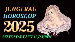 JUNGFRAU JAHRESHOROSKOP FÜR 2025 [upl. by Mcgray516]