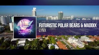 Futuristic Polar Bears amp Maddix  Lynx OUT NOW [upl. by Warfield]