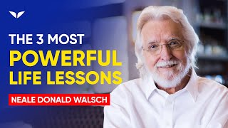 3 Mind Blowing Life Lessons From Neale Donald Walsch [upl. by Duahsar]