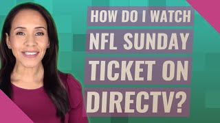 How do I watch NFL Sunday Ticket on directv [upl. by Macur]