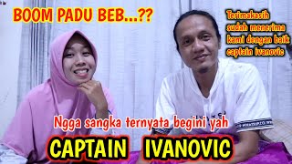 CAPTAIN IVANOVIC  ngobrol seru bersama sang CAPTAIN IVANOVIC [upl. by Osswald]