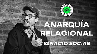 Anarquía Relacional I Ignacio Socías I Escenario Dantesco [upl. by Lamb]