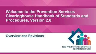 Prevention Services Clearinghouse Handbook of Standards and Procedures Version 20 Webinar [upl. by Nadbus]