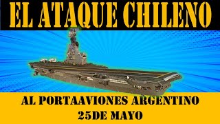 Ataque Chileno al Portaaviones argentino 25 de mayo [upl. by Ehrsam]