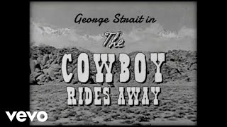 George Strait  The Cowboy Rides Away Official Lyric Video [upl. by Sivad618]