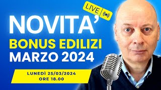 BONUS EDILIZIA le ultime novità che devi conoscere  MARZO 2024 [upl. by Eeral]