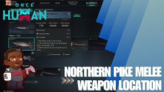 SECRET Location of the Northern Pike Melee Blueprint in Once Human [upl. by Raye]