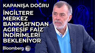 Kapanışa Doğru  İngiltere Merkez Bankasından Agresif Faiz İndirimleri Bekleniyor  16 Eylül 2024 [upl. by Eentruok629]