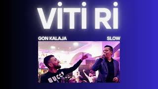 Viti Ri Gon Kalaja  Slow [upl. by Asi]