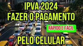 COMO PAGAR IPVA 2024 PELO CELULAR COMO GERAR BOLETO IPVA 2024 COMO FAZER PAGAMENTO [upl. by Linis975]