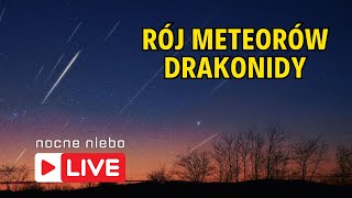 Rój meteorów Drakonidy  Nocne Niebo live [upl. by Dyal]