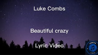 Luke Combs Beautiful Crazy [upl. by Gaultiero]