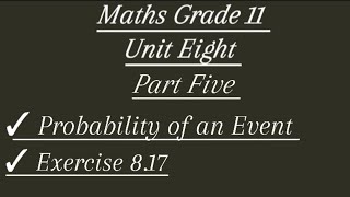 Maths Grade 11  unit eight probability of an event part fiive new curriculum [upl. by Anires]