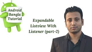 Android Bangla Tutorial 432  Expandable Listview With Listener part2 [upl. by Orelia474]