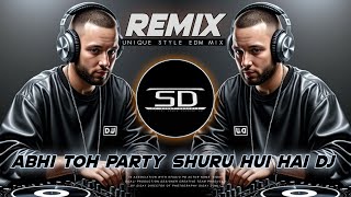 ABHI TOH PARTY SHURU HUI HAI Remix Super Hit EDM Dance Mix  No Entry  Dj Siday Remix 202324 New [upl. by Gravante]