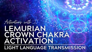 Lemurian Light Language  Crown Chakra Activation [upl. by Veta]